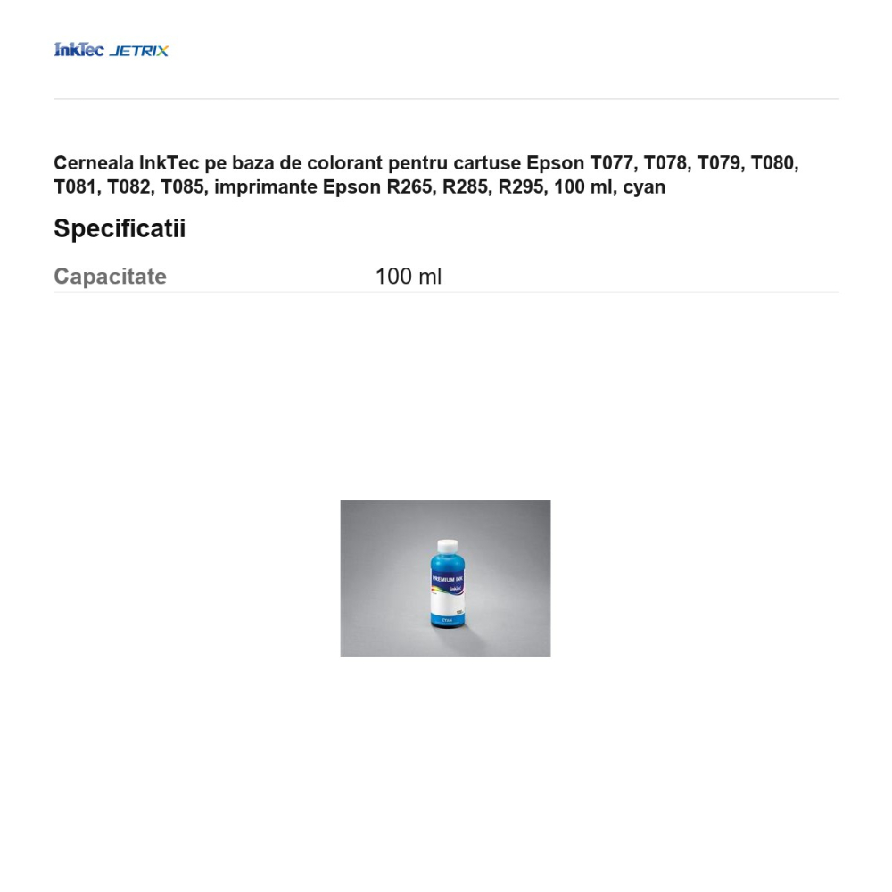Cerneala InkTec pe baza de colorant pentru cartuse Epson T077, T078, T079, T080, T081, T082, T085, imprimante Epson R265, R285, R295, 100 ml, cyan [3]