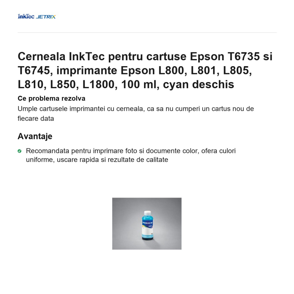 Cerneala InkTec pentru cartuse Epson T6735 si T6745, imprimante Epson L800, L801, L805, L810, L850, L1800, 100 ml, cyan deschis [2]