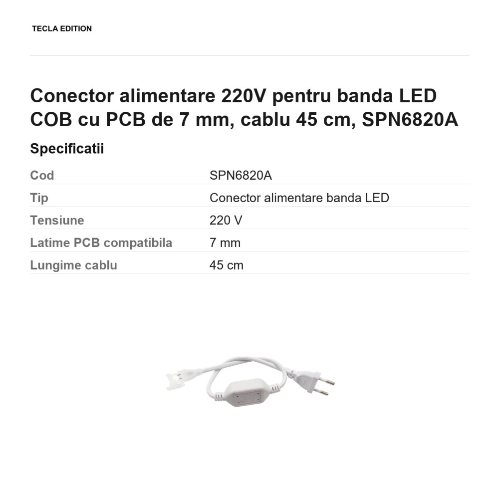 Conector alimentare 220V pentru banda LED COB cu PCB de 7 mm, cablu 45 cm, SPN6820A [3]