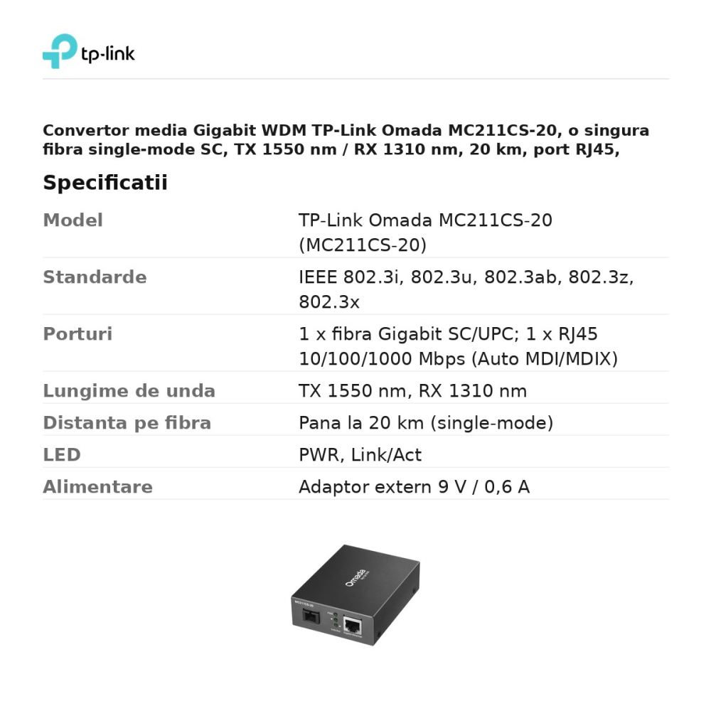 Convertor media Gigabit WDM TP-Link Omada MC211CS-20, o singura fibra single-mode SC, TX 1550 nm / RX 1310 nm, 20 km, port RJ45, MC211CS-20 [3]