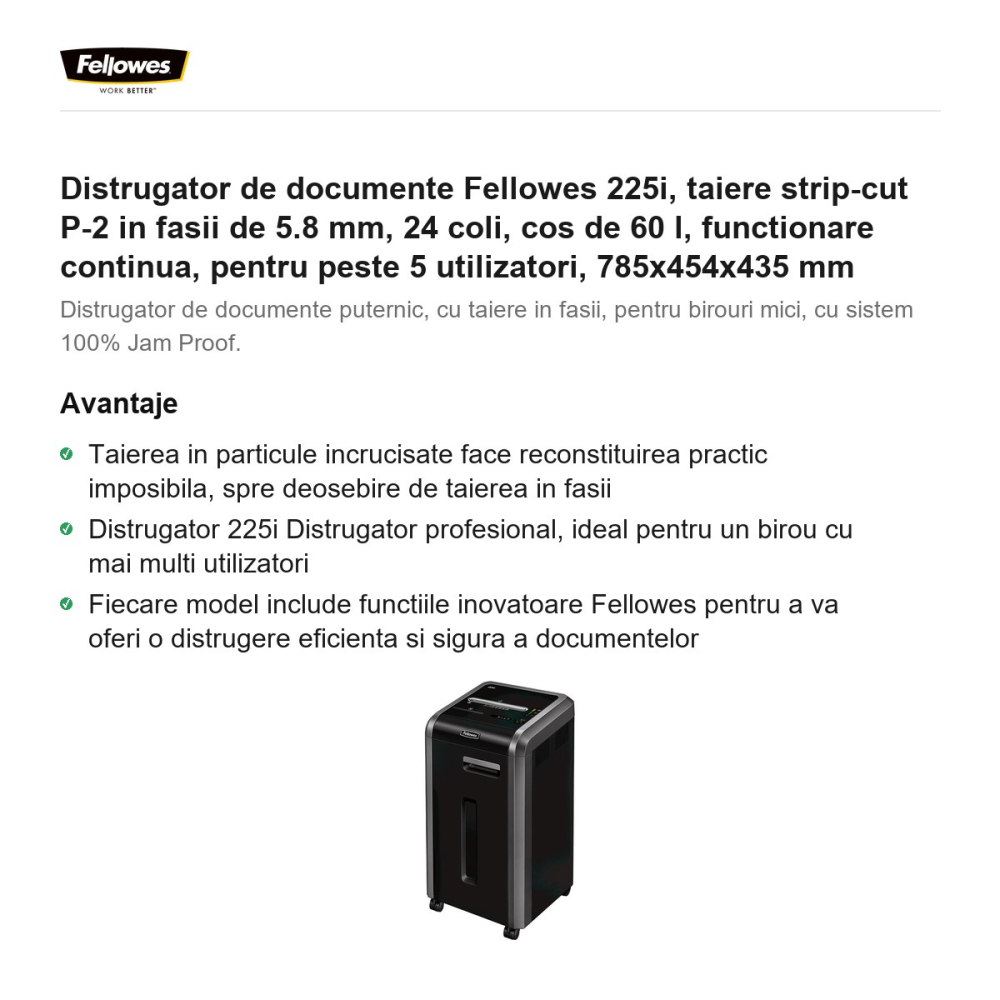 Distrugator de documente Fellowes 225i, taiere strip-cut P-2 in fasii de 5.8 mm, 24 coli, cos de 60 l, functionare continua, pentru peste 5 utilizatori, 785x454x435 mm [2]