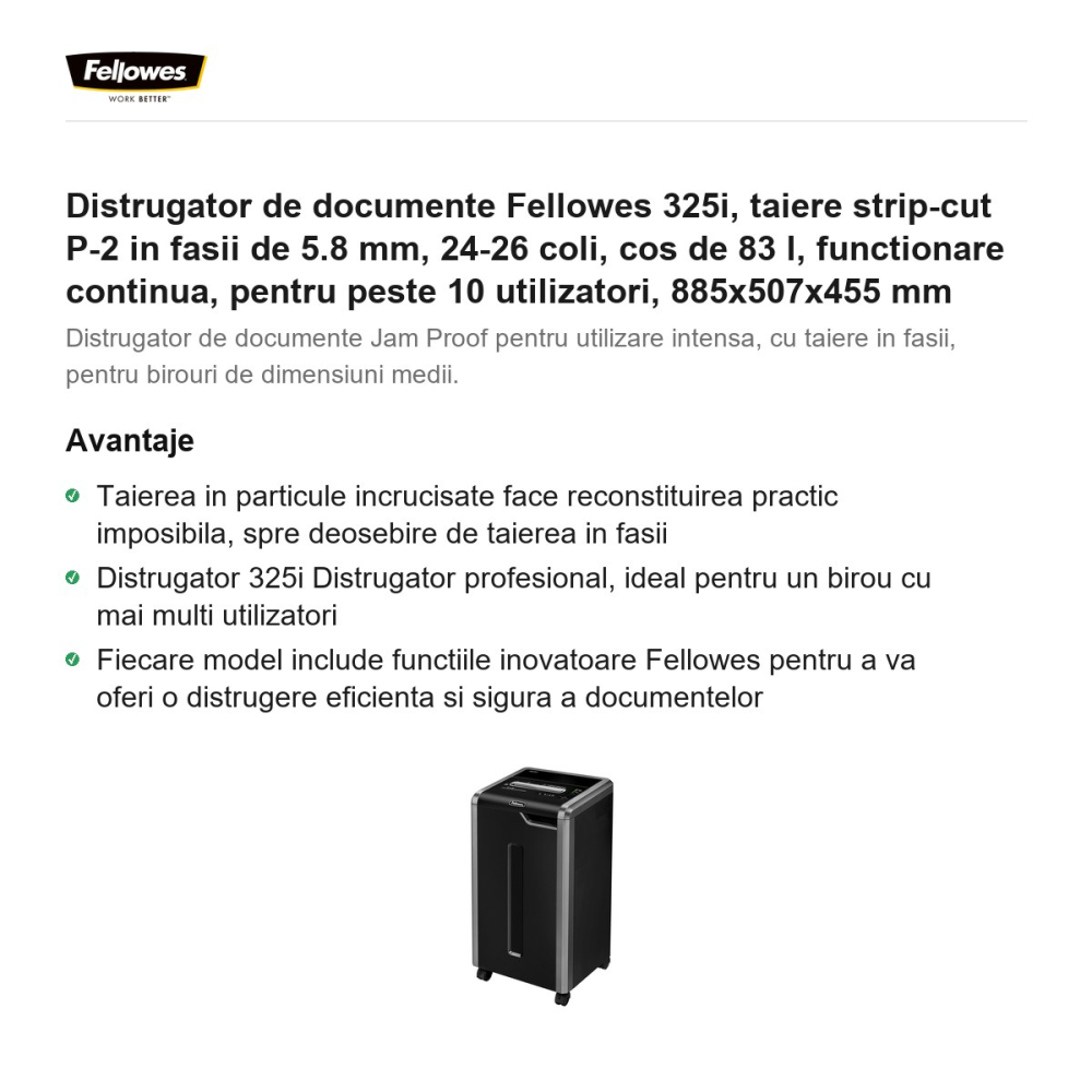 Distrugator de documente Fellowes 325i, taiere strip-cut P-2 in fasii de 5.8 mm, 24-26 coli, cos de 83 l, functionare continua, pentru peste 10 utilizatori, 885x507x455 mm [2]