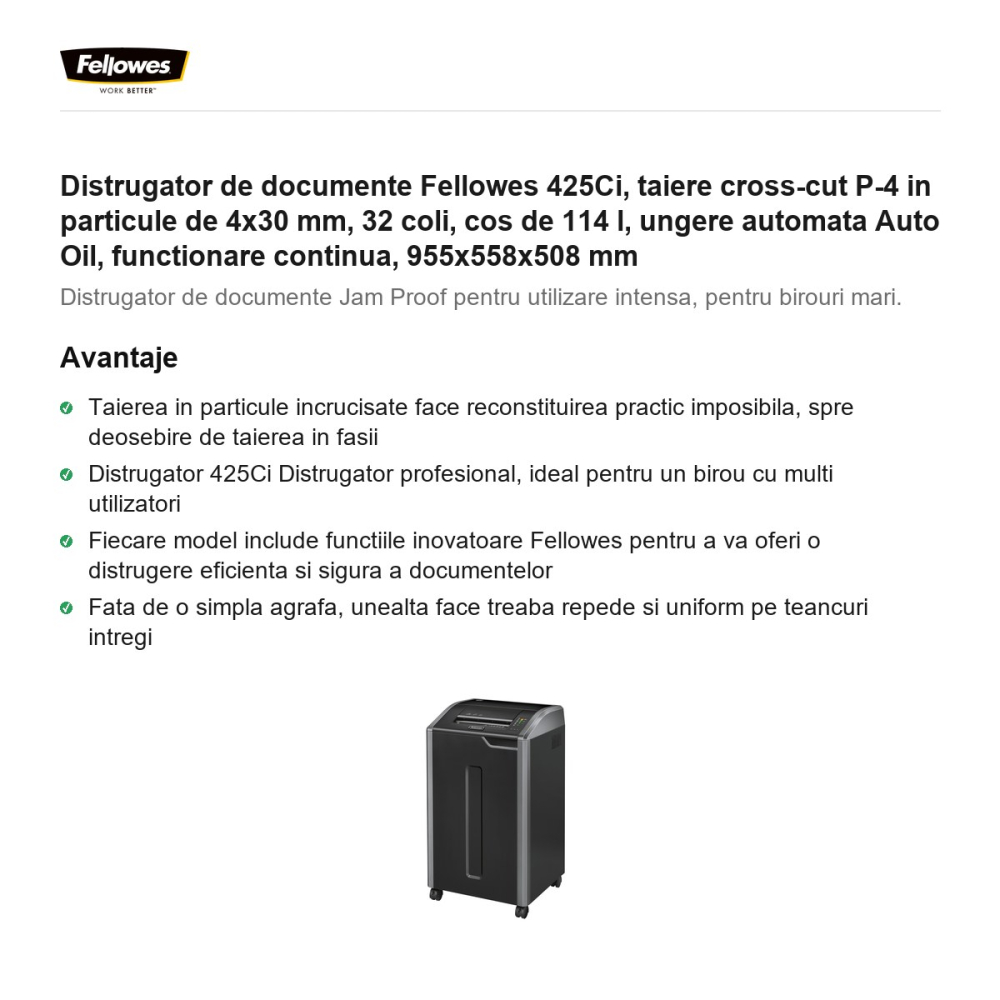 Distrugator de documente Fellowes 425Ci, taiere cross-cut P-4 in particule de 4x30 mm, 32 coli, cos de 114 l, ungere automata Auto Oil, functionare continua, 955x558x508 mm [2]