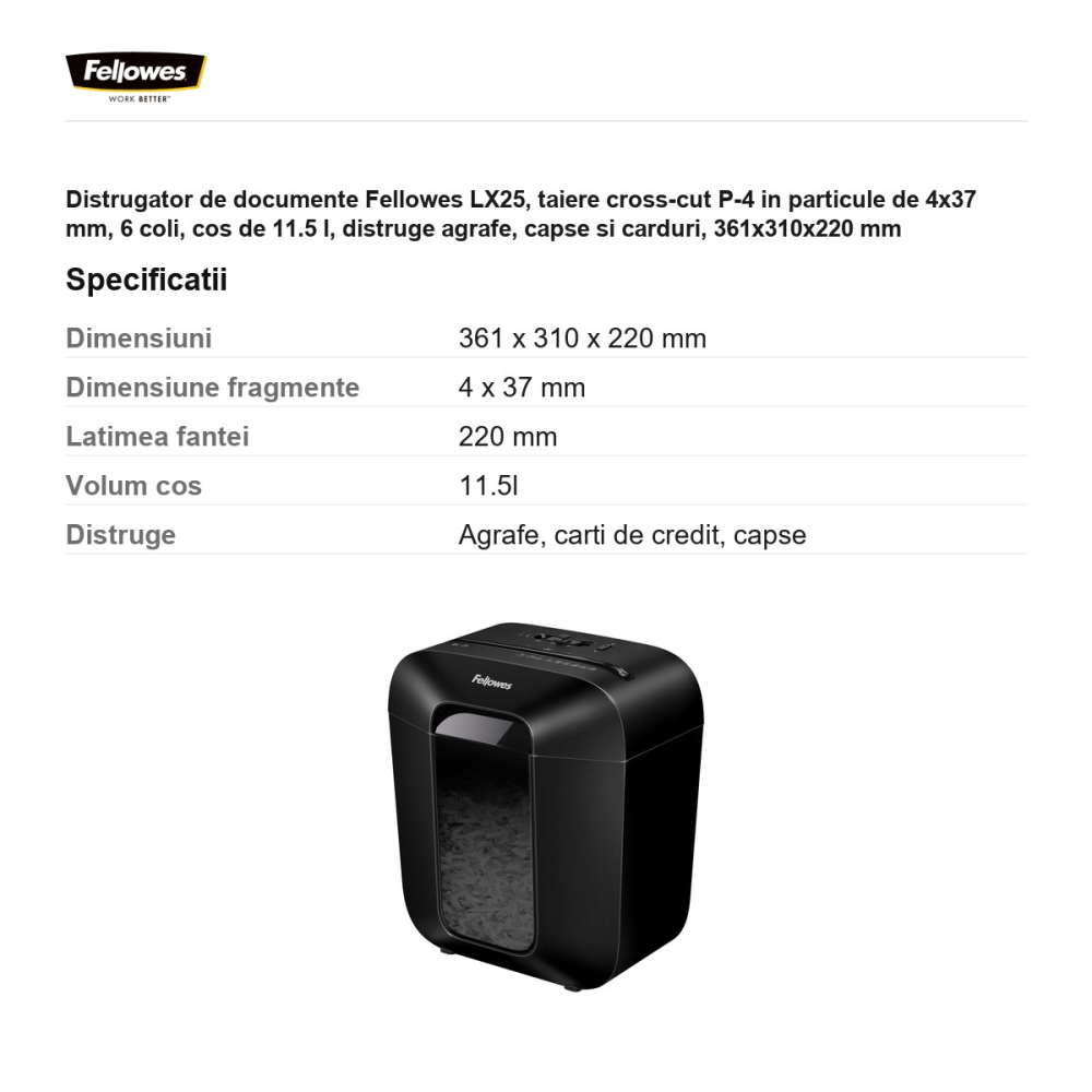 Distrugator de documente Fellowes LX25, taiere cross-cut P-4 in particule de 4x37 mm, 6 coli, cos de 11.5 l, distruge agrafe, capse si carduri, 361x310x220 mm [3]