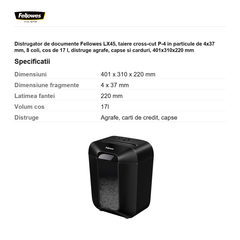 Distrugator de documente Fellowes LX45, taiere cross-cut P-4 in particule de 4x37 mm, 8 coli, cos de 17 l, distruge agrafe, capse si carduri, 401x310x220 mm [3]