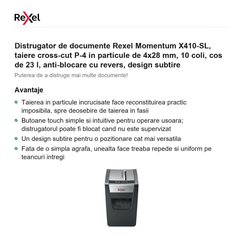 Distrugator de documente Rexel Momentum X410-SL, taiere cross-cut P-4 in particule de 4x28 mm, 10 coli, cos de 23 l, anti-blocare cu revers, design subtire [2]