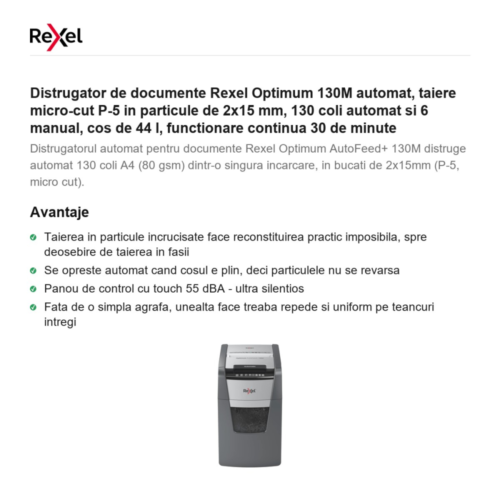 Distrugator de documente Rexel Optimum 130M automat, taiere micro-cut P-5 in particule de 2x15 mm, 130 coli automat si 6 manual, cos de 44 l, functionare continua 30 de minute [2]