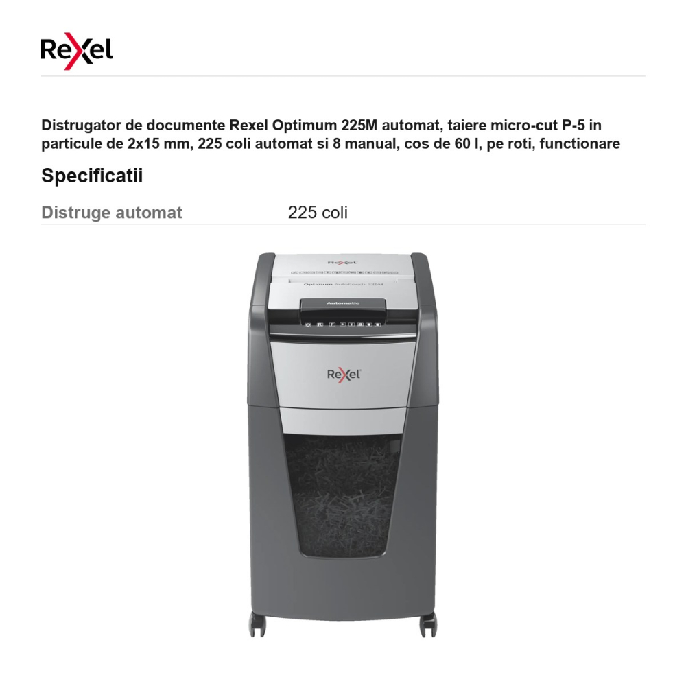 Distrugator de documente Rexel Optimum 225M automat, taiere micro-cut P-5 in particule de 2x15 mm, 225 coli automat si 8 manual, cos de 60 l, pe roti, functionare continua 30 de minute [3]