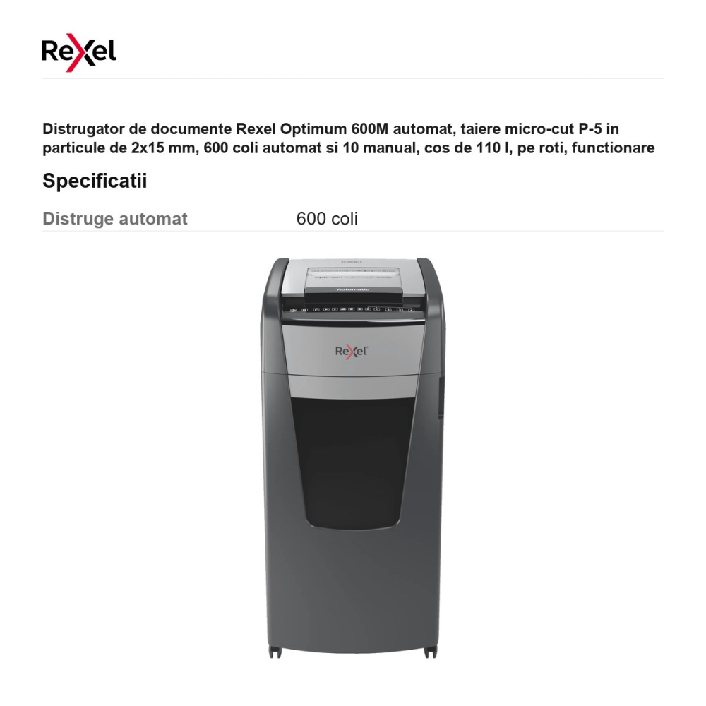 Distrugator de documente Rexel Optimum 600M automat, taiere micro-cut P-5 in particule de 2x15 mm, 600 coli automat si 10 manual, cos de 110 l, pe roti, functionare continua 240 de minute [3]