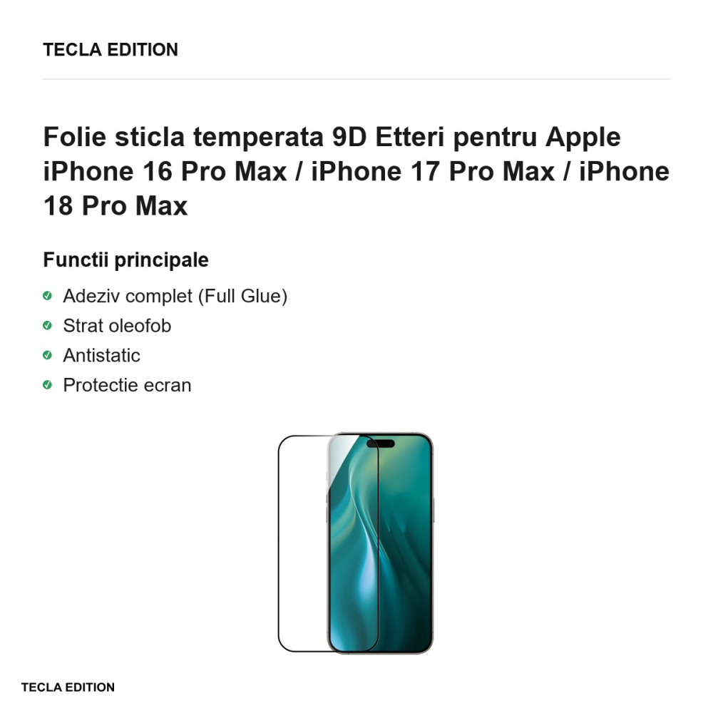 Folie sticla temperata 9D Etteri pentru Apple iPhone 16 Pro Max / iPhone 17 Pro Max / iPhone 18 Pro Max [2]