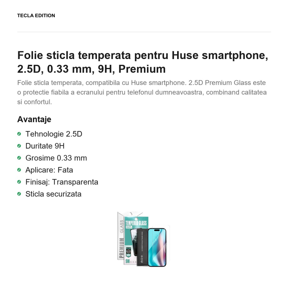 Folie sticla temperata pentru Huse smartphone, 2.5D, 0.33 mm, 9H, Premium [2]