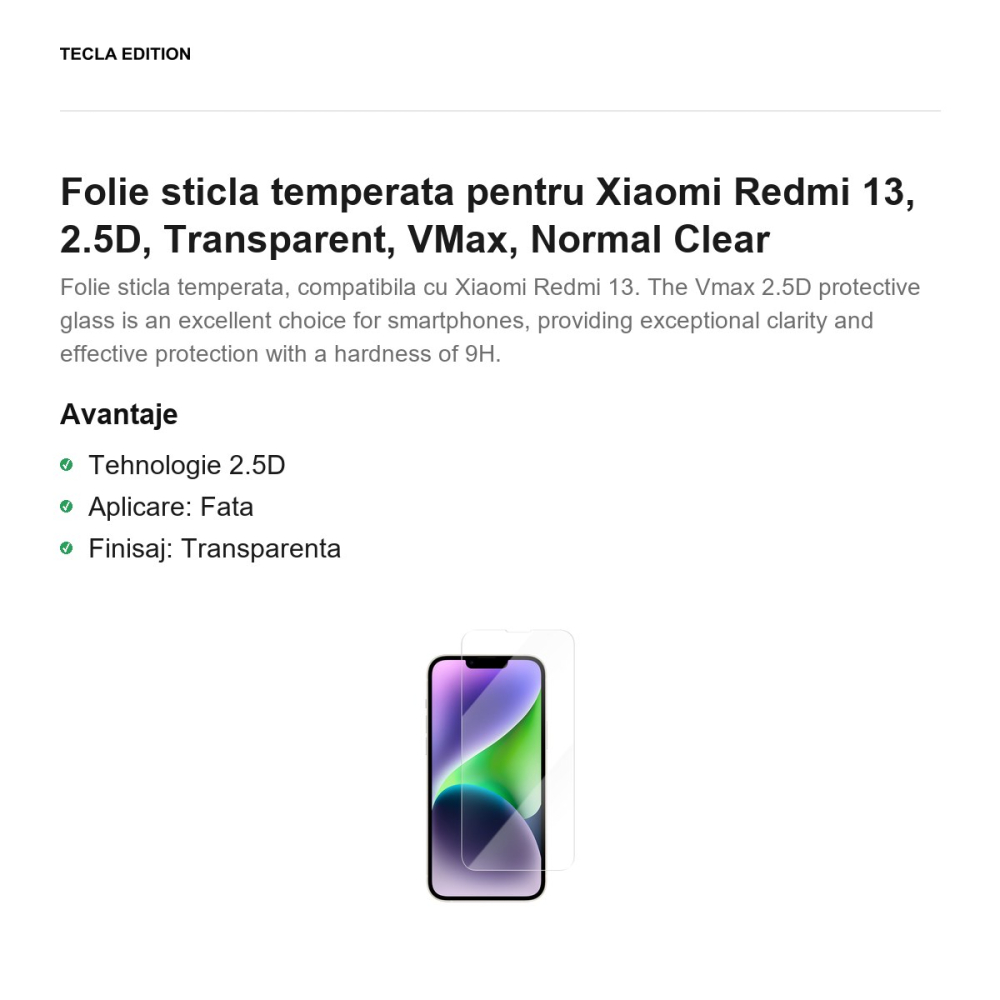Folie sticla temperata pentru Xiaomi Redmi 13 4G, 2.5D, Transparent, VMax, Normal Clear [2]