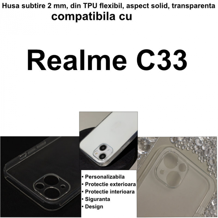 Husa subtire 2 mm, compatibila cu Realme C33, din TPU flexibil, personalizabila, aspect solid, transparenta [6]