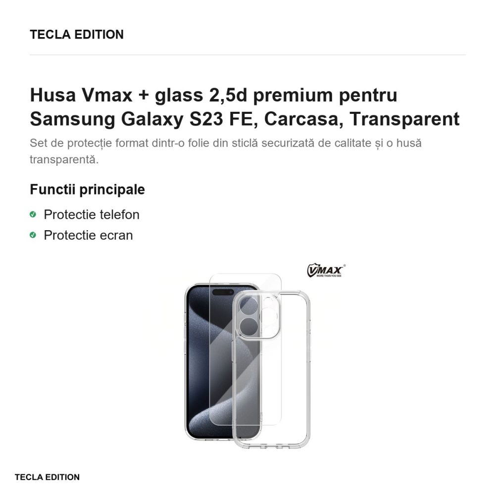 Husa Vmax + glass 2,5d premium pentru Samsung Galaxy S23 FE, Carcasa, Transparent [2]