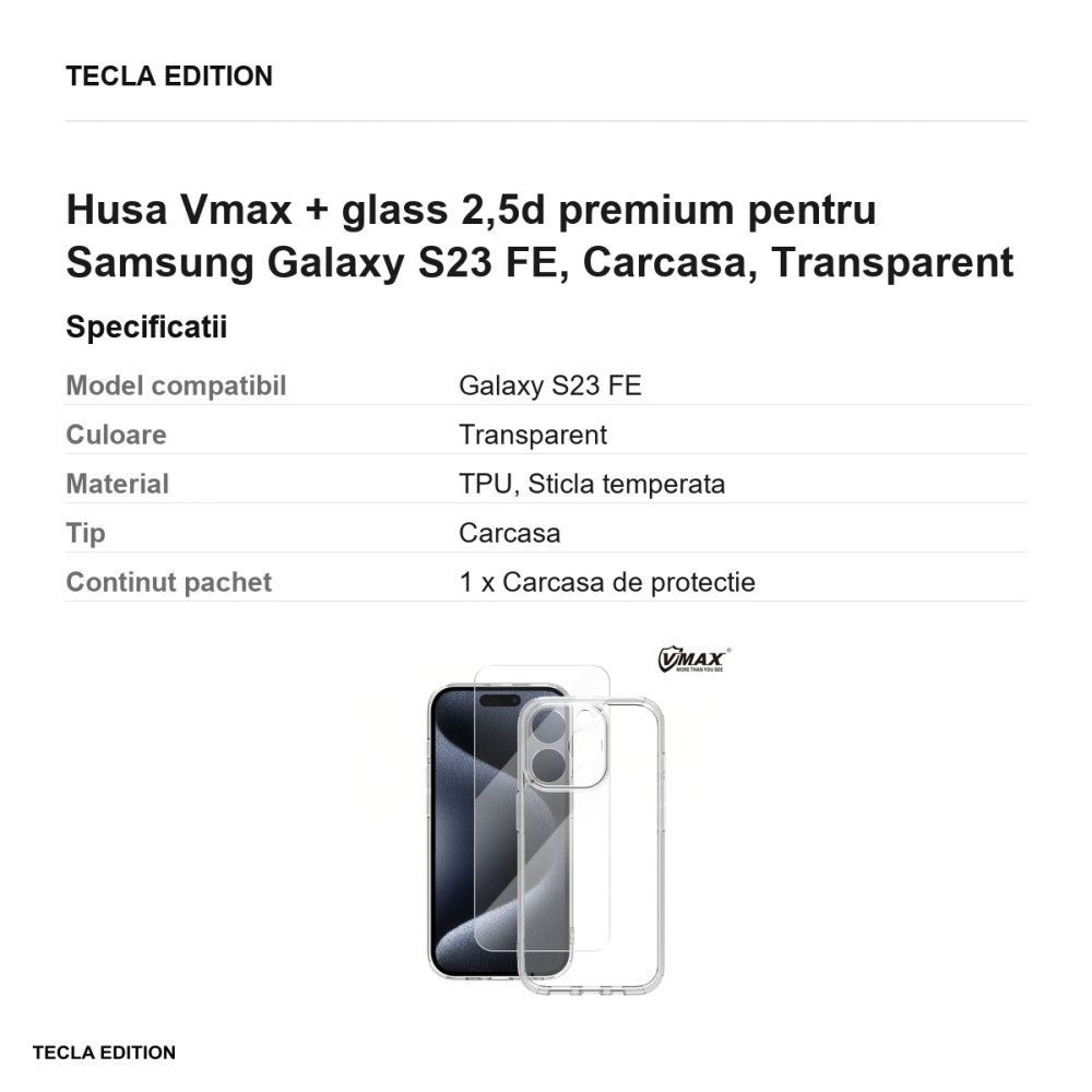 Husa Vmax + glass 2,5d premium pentru Samsung Galaxy S23 FE, Carcasa, Transparent [3]