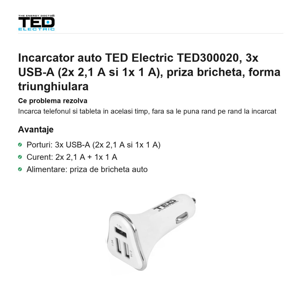 Incarcator auto TED Electric TED300020, 3x USB-A (2x 2,1 A si 1x 1 A), priza bricheta, forma triunghiulara [2]