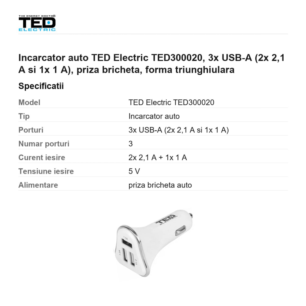 Incarcator auto TED Electric TED300020, 3x USB-A (2x 2,1 A si 1x 1 A), priza bricheta, forma triunghiulara [3]