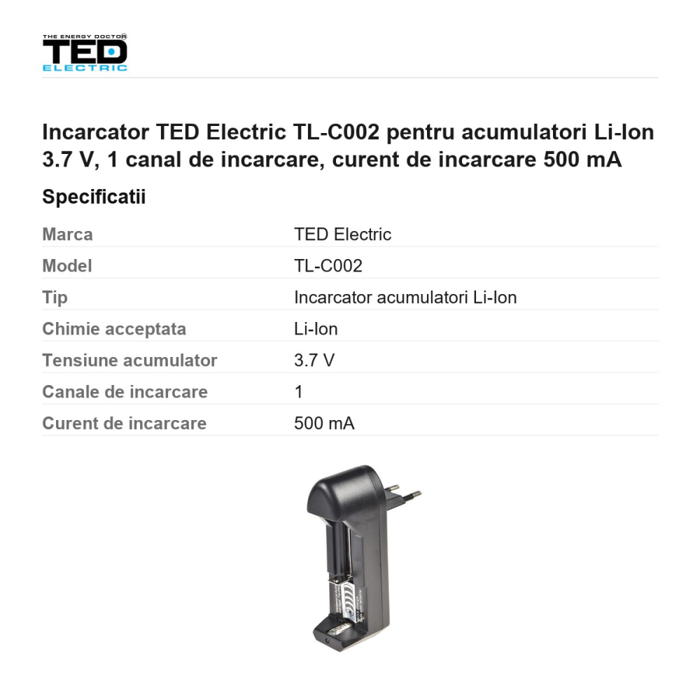 Incarcator TED Electric TL-C002 pentru acumulatori Li-Ion 3.7 V, 1 canal de incarcare, curent de incarcare 500 mA [3]