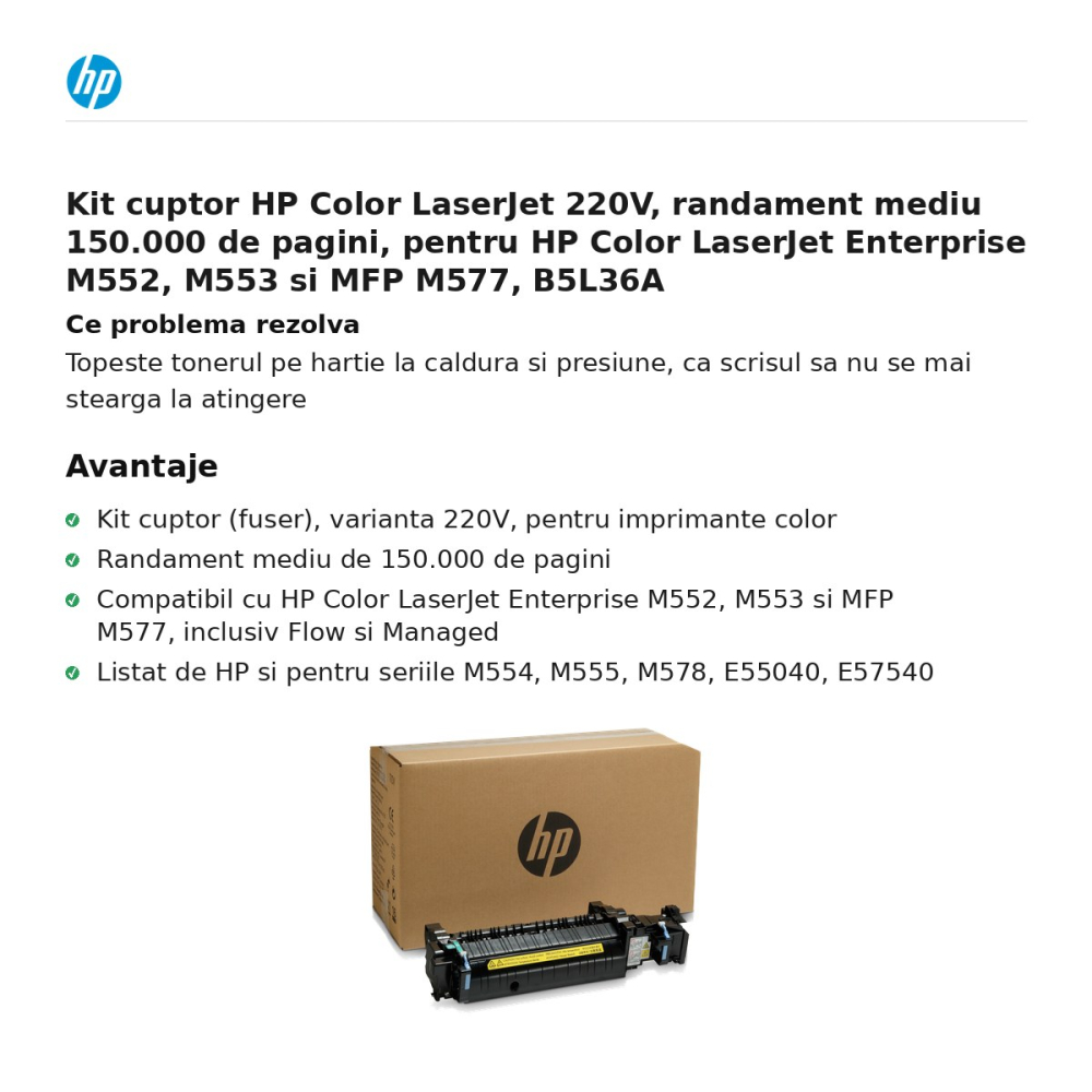 Kit cuptor HP Color LaserJet 220V, randament mediu 150.000 de pagini, pentru HP Color LaserJet Enterprise M552, M553 si MFP M577, B5L36A [2]