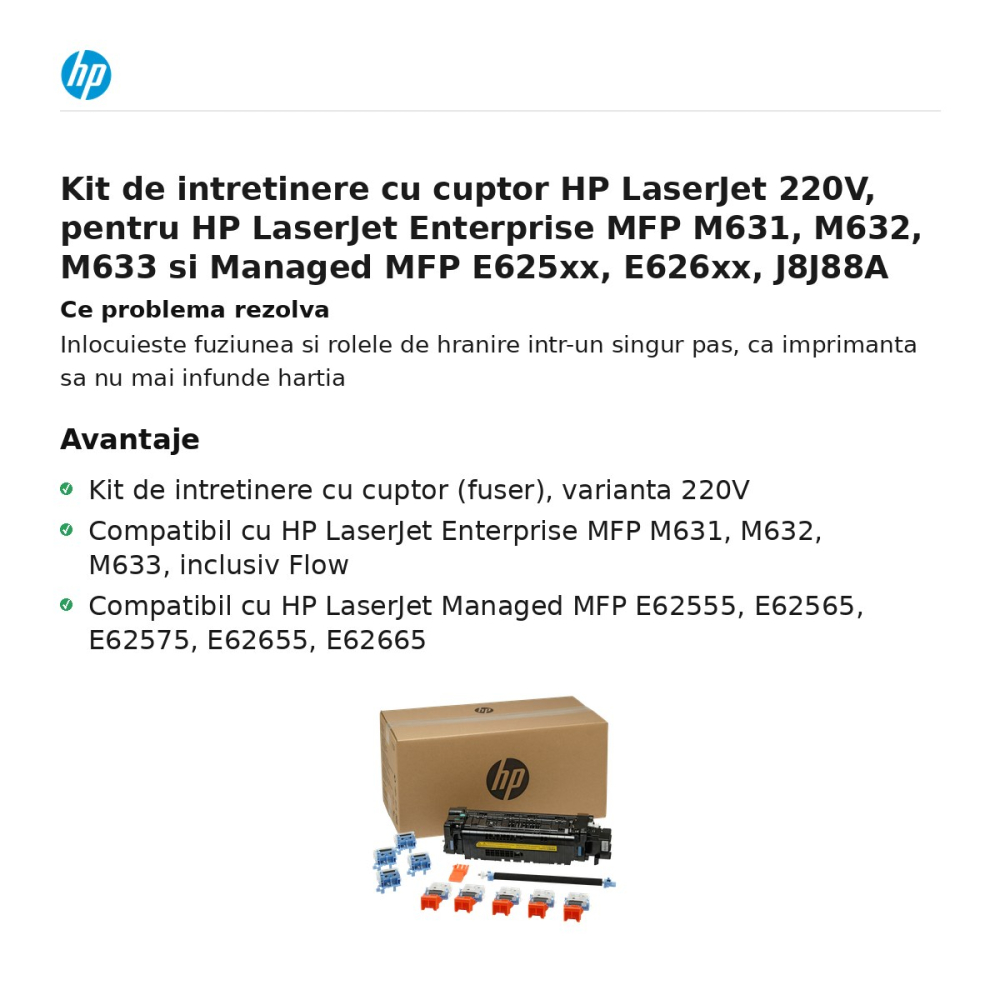 Kit de intretinere cu cuptor HP LaserJet 220V, pentru HP LaserJet Enterprise MFP M631, M632, M633 si Managed MFP E625xx, E626xx, J8J88A [2]