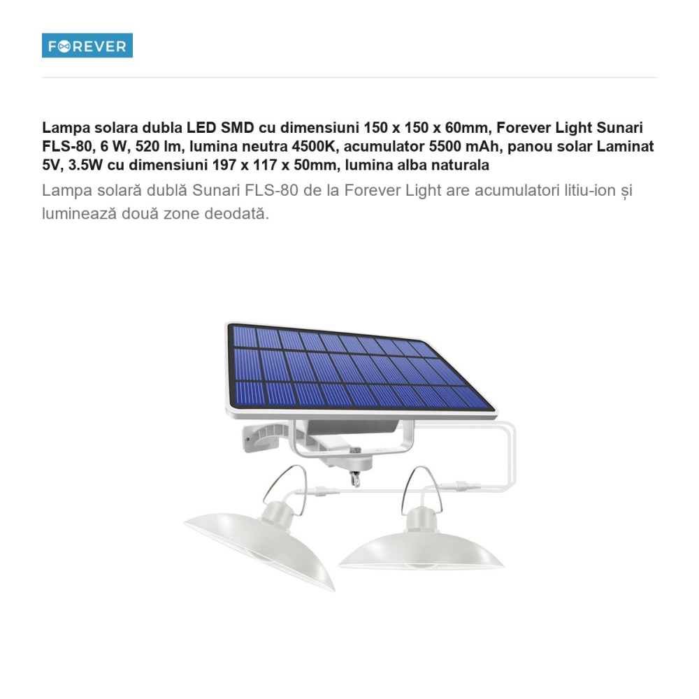 Lampa solara dubla LED SMD cu dimensiuni 150 x 150 x 60mm, Forever Light Sunari FLS-80, 6 W, 520 lm, lumina neutra 4500K, acumulator 5500 mAh, panou solar Laminat 5V, 3.5W cu dimensiuni 197 x 117 x 50 [2]
