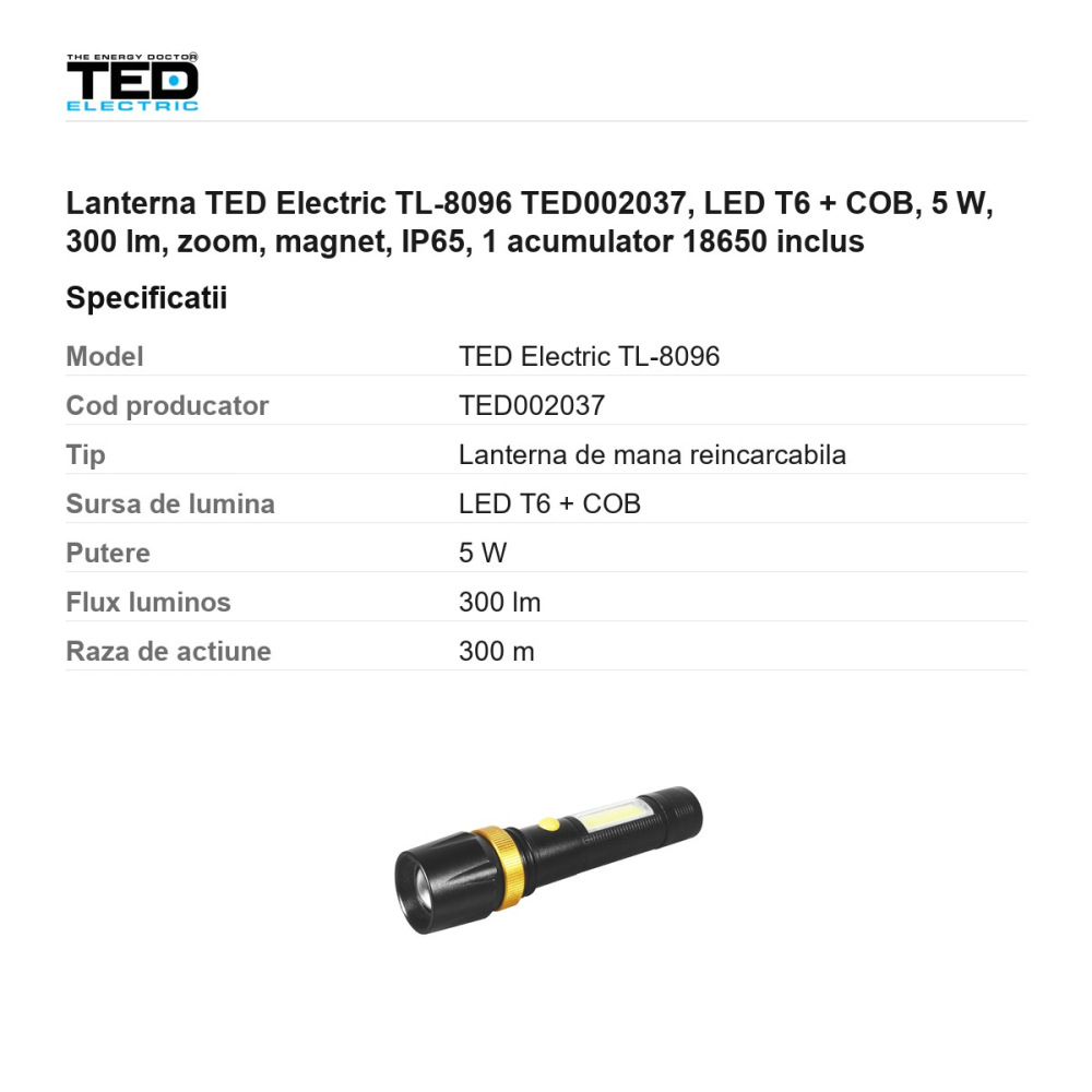 Lanterna TED Electric TL-8096 TED002037, LED T6 + COB, 5 W, 300 lm, zoom, magnet, IP65, 1 acumulator 18650 inclus [3]