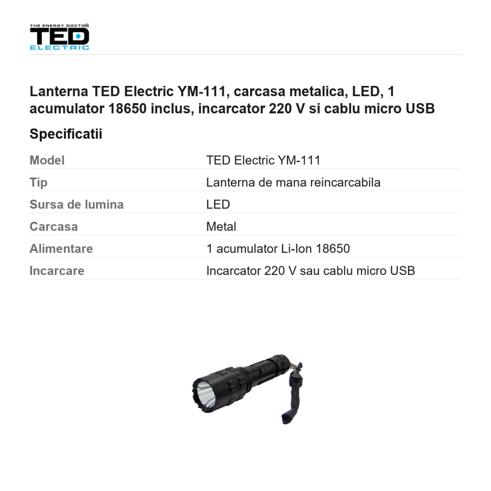Lanterna TED Electric YM-111, carcasa metalica, LED, 1 acumulator 18650 inclus, incarcator 220 V si cablu micro USB [3]
