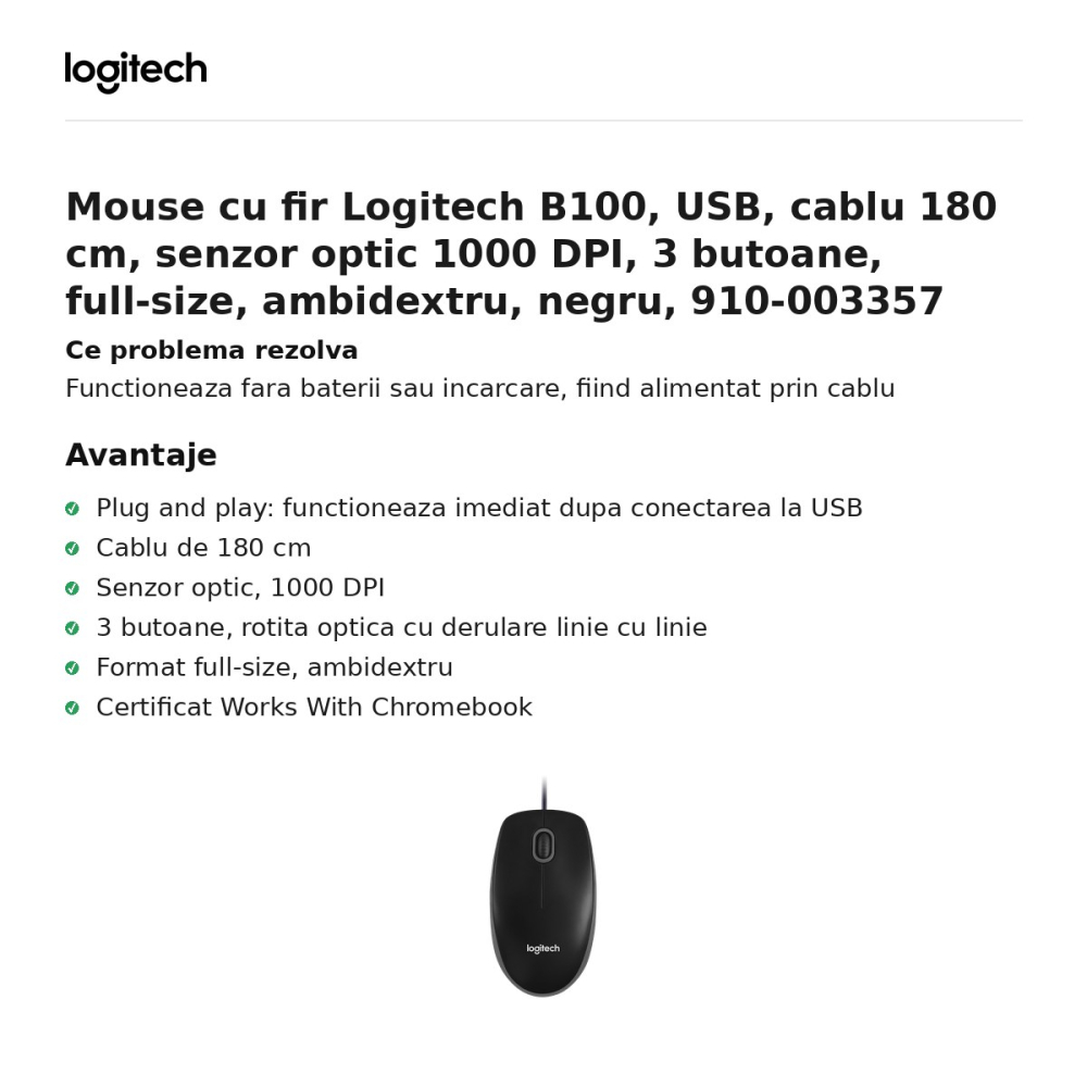 Mouse cu fir Logitech B100, USB, cablu 180 cm, senzor optic 1000 DPI, 3 butoane, full-size, ambidextru, negru, 910-003357 [2]