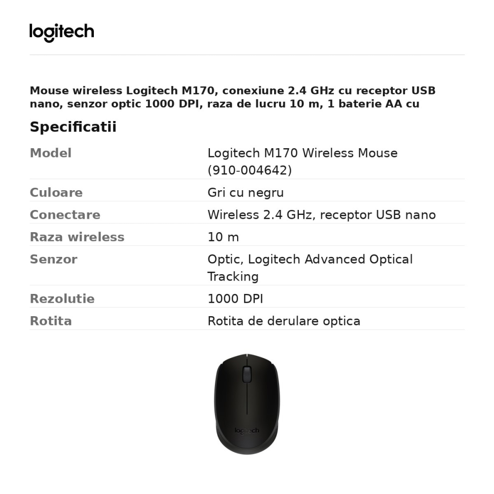 Mouse wireless Logitech M170, 2.4 GHz cu receptor USB nano, senzor optic 1000 DPI, 3 butoane, raza de lucru 10 m, 1 baterie AA, forma ambidextra, gri cu negru, 910-004642 [3]