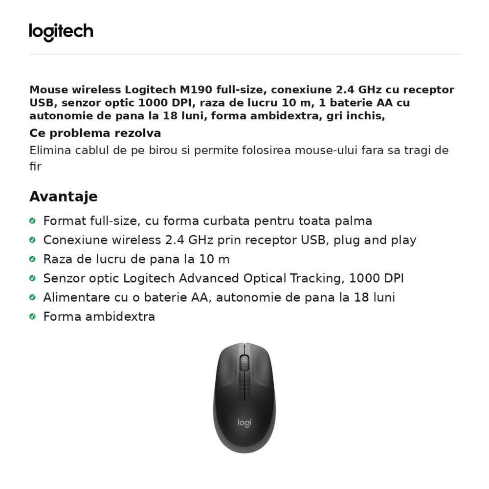 Mouse wireless Logitech M190 full-size, 2.4 GHz cu receptor USB, senzor optic 1000 DPI, 3 butoane, raza de lucru 10 m, 1 baterie AA, forma ambidextra, gri inchis, 910-005905 [2]