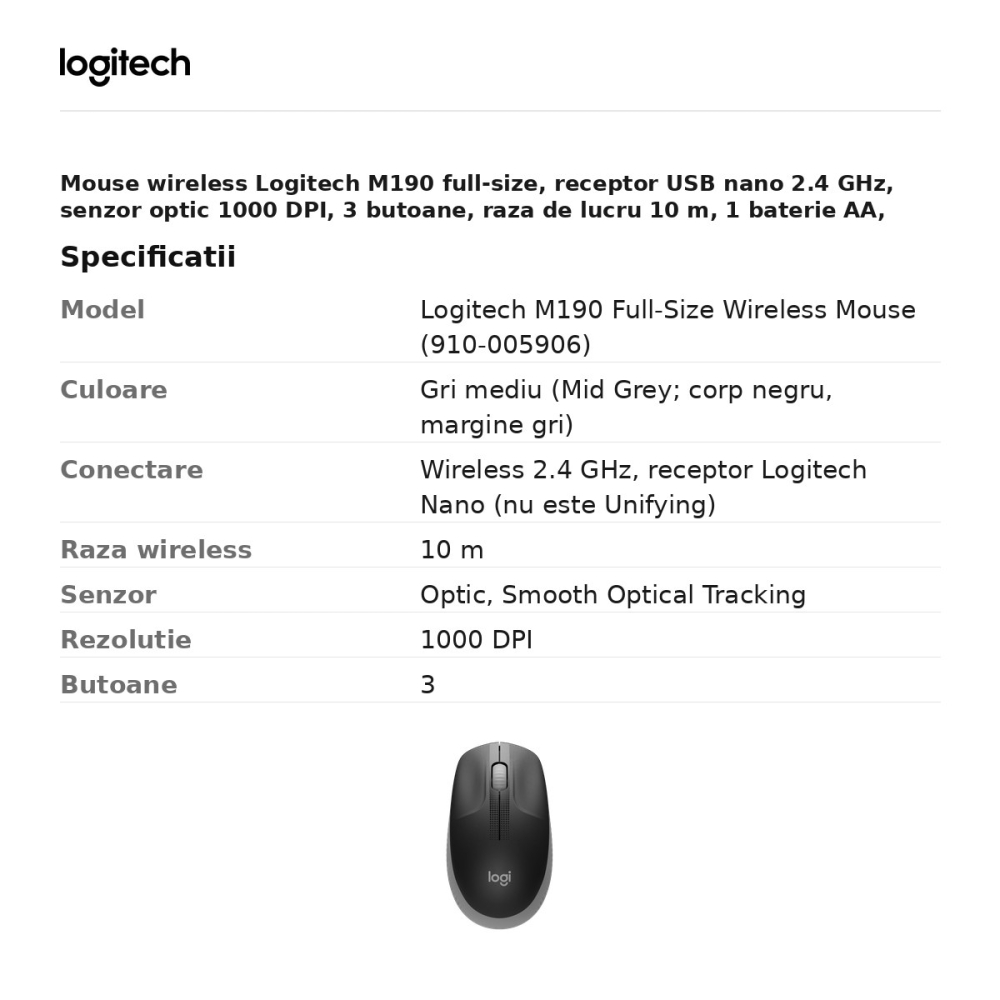 Mouse wireless Logitech M190 full-size, receptor USB nano 2.4 GHz, senzor optic 1000 DPI, 3 butoane, raza de lucru 10 m, 1 baterie AA, ambidextru, gri mediu, 910-005906 [3]