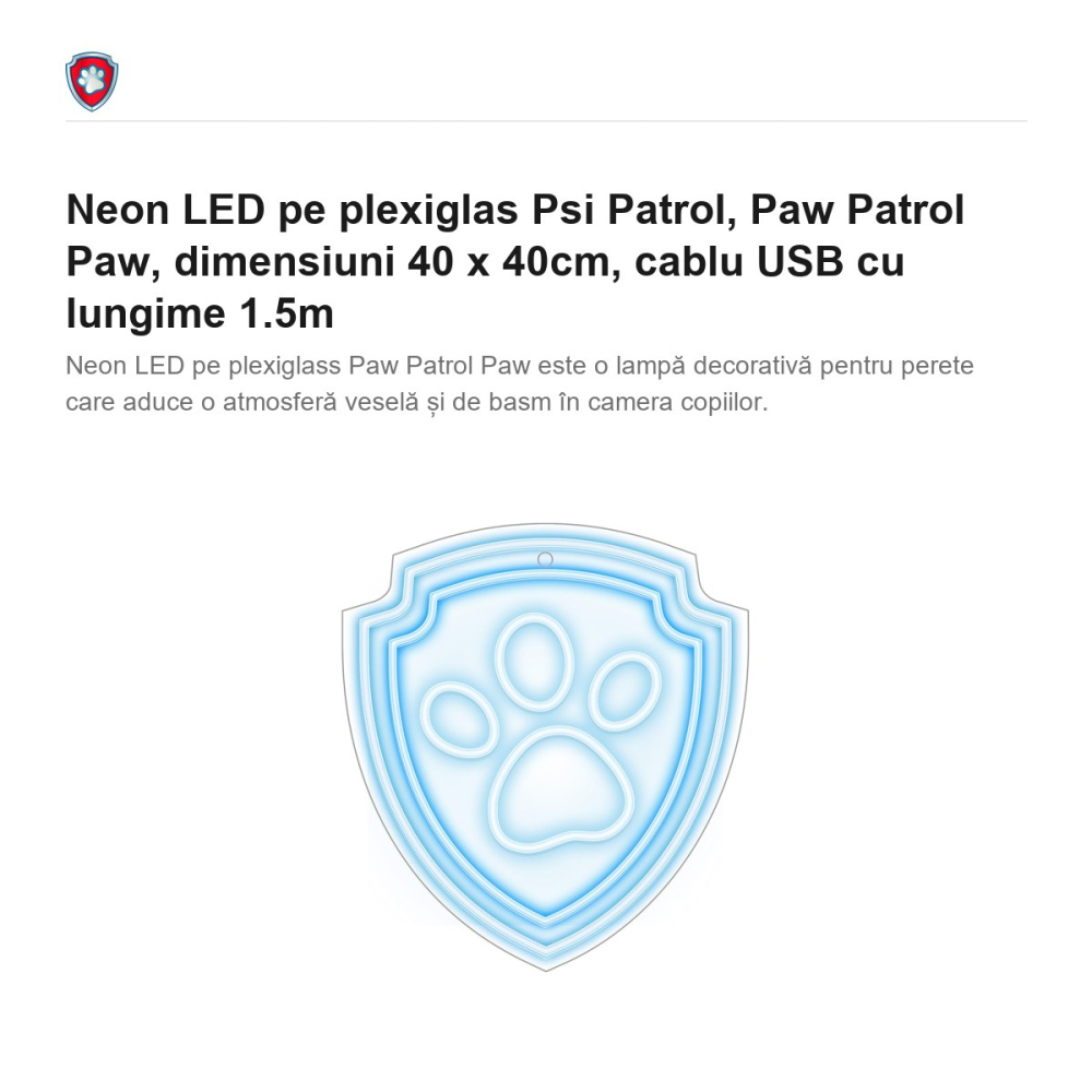 Neon LED pe plexiglas Psi Patrol, Paw Patrol Paw, dimensiuni 40 x 40cm, cablu USB cu lungime 1.5m [2]