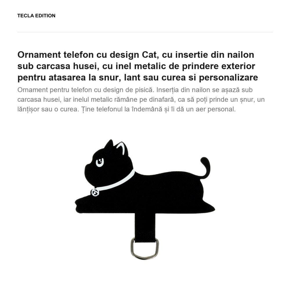 Ornament telefon cu design Cat, cu insertie din nailon sub carcasa husei, cu inel metalic de prindere exterior pentru atasarea la snur, lant sau curea si personalizare [2]