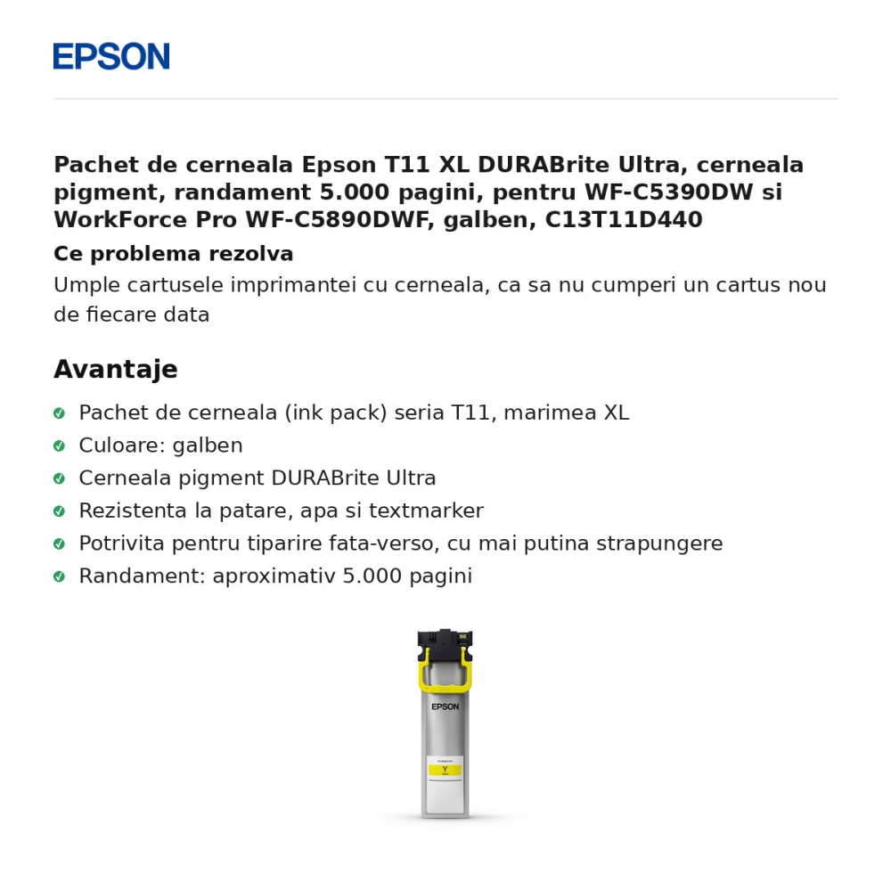 Pachet de cerneala Epson T11 XL DURABrite Ultra, cerneala pigment, randament 5.000 pagini, pentru WF-C5390DW si WorkForce Pro WF-C5890DWF, galben, C13T11D440 [2]