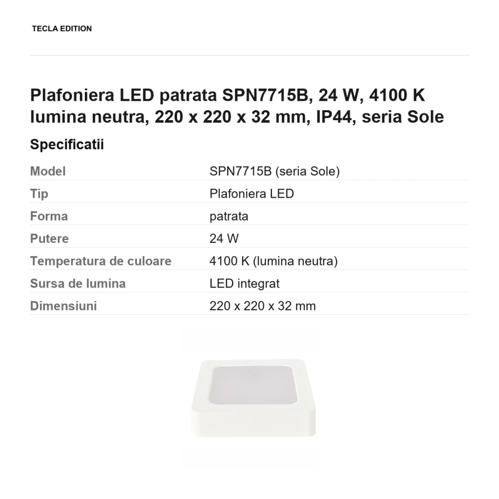 Plafoniera LED patrata SPN7715B, 24 W, 4100 K lumina neutra, 220 x 220 x 32 mm, IP44, seria Sole [3]
