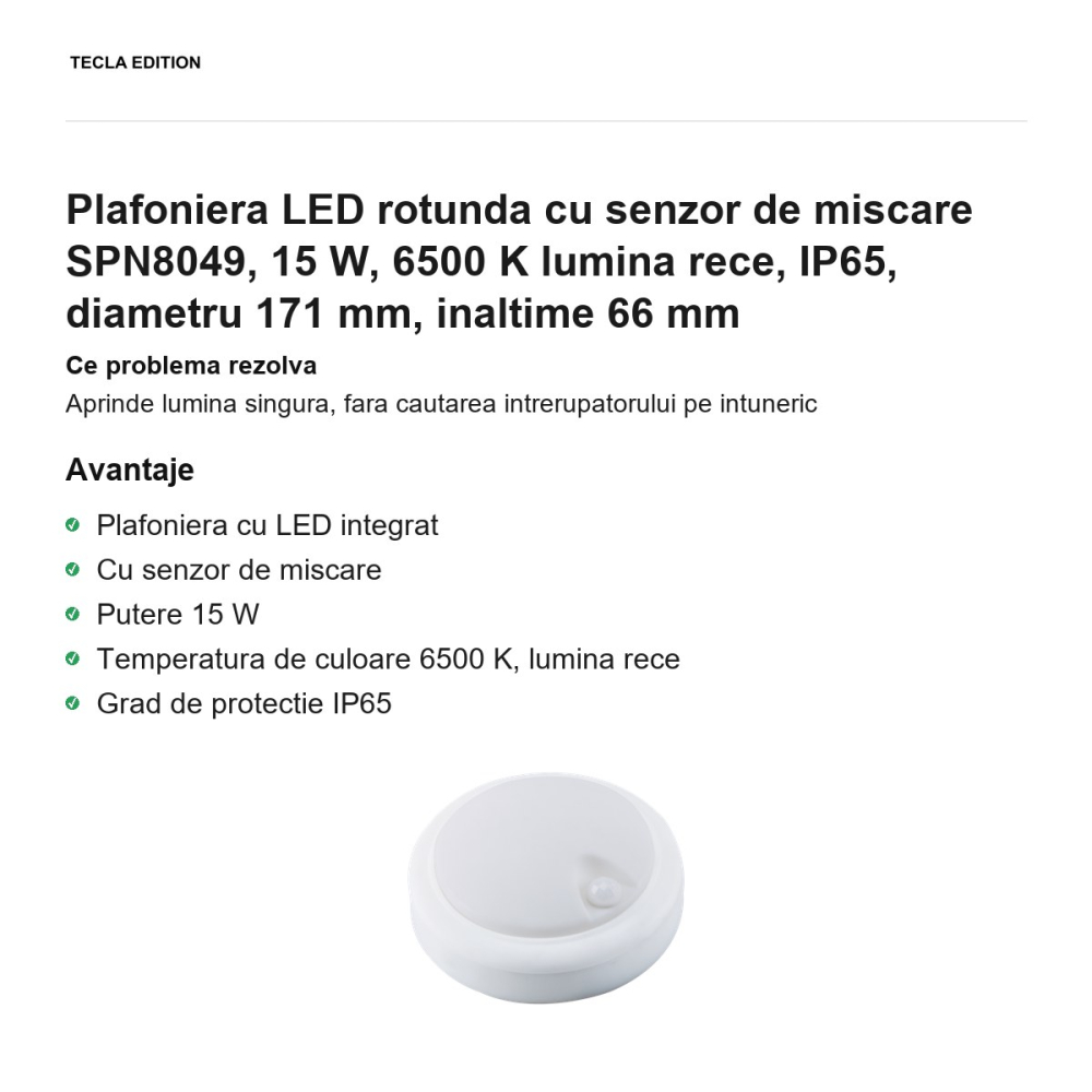 Plafoniera LED rotunda cu senzor de miscare SPN8049, 15 W, 6500 K lumina rece, IP65, diametru 171 mm, inaltime 66 mm [2]