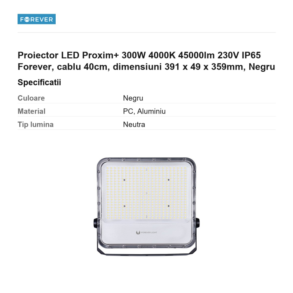 Proiector LED Proxim+ 300W 4000K 45000lm 230V IP65 Forever, cablu 40cm, dimensiuni 391 x 49 x 359mm, Negru [3]