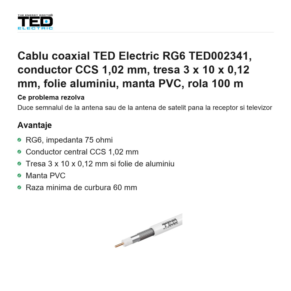 Rola 100m cablu coaxial TED Electric RG6 TED002341, conductor CCS 1,02 mm, tresa 3 x 10 x 0,12 mm, folie aluminiu, manta PVC [2]