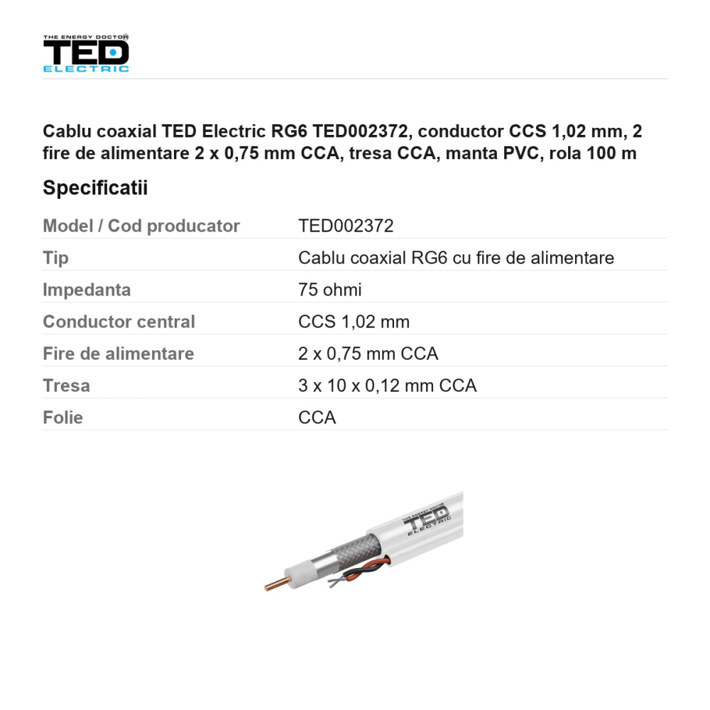 Rola 100m cablu coaxial TED Electric RG6 TED002372, conductor CCS 1,02 mm, 2 fire de alimentare 2 x 0,75 mm CCA, tresa CCA, manta PVC [3]
