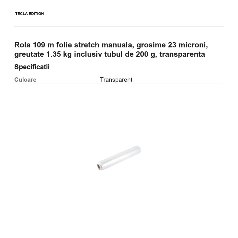 Rola 109 m folie stretch manuala, grosime 23 microni, greutate 1.35 kg inclusiv tubul de 200 g, transparenta [3]