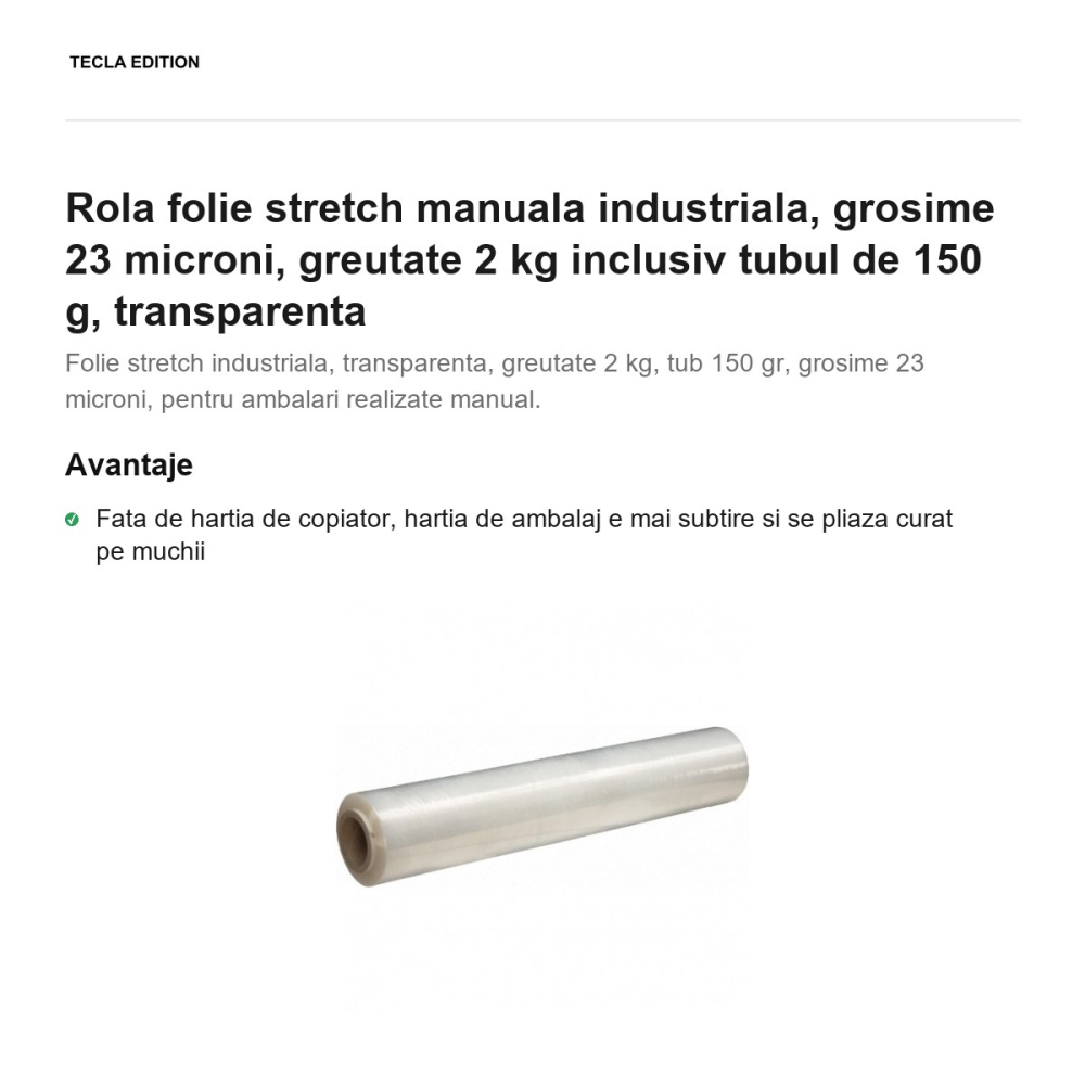 Rola folie stretch manuala industriala, grosime 23 microni, greutate 2 kg inclusiv tubul de 150 g, transparenta [2]