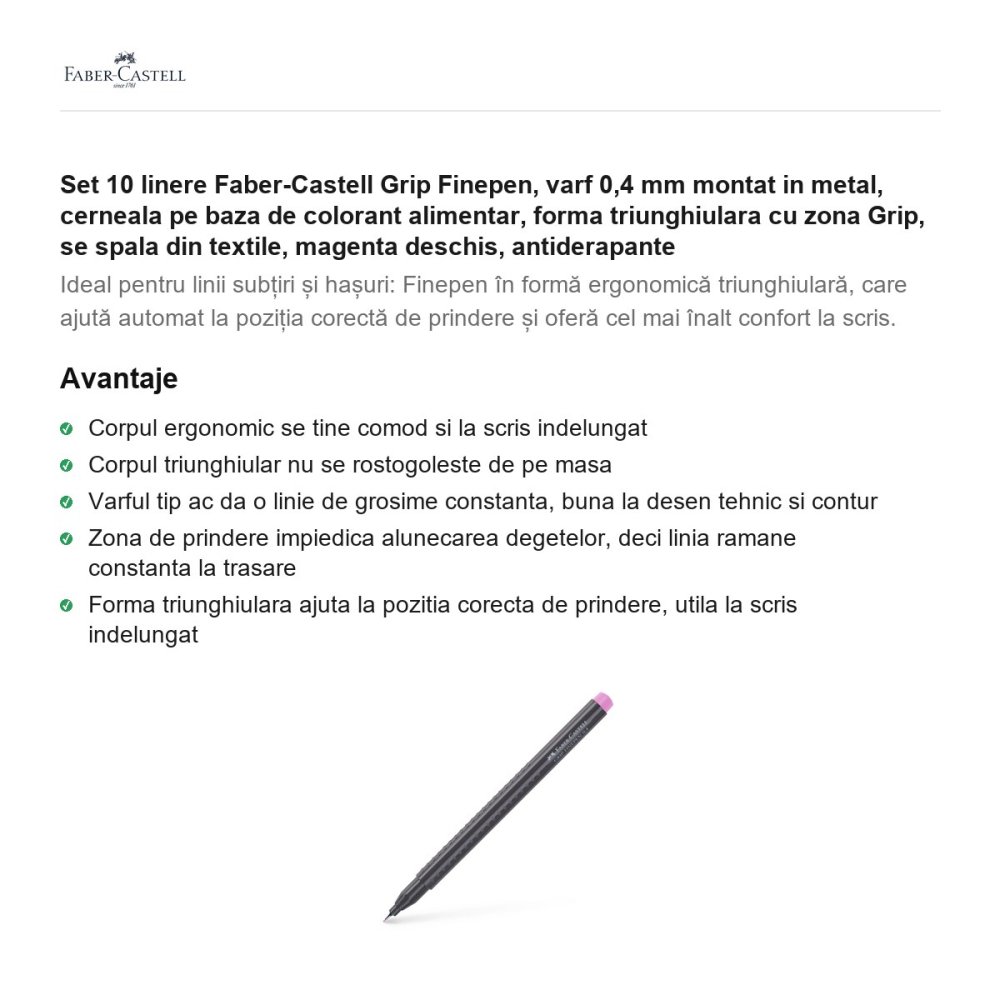 Set 10 linere Faber-Castell Grip Finepen, varf 0,4 mm montat in metal, cerneala pe baza de colorant alimentar, forma triunghiulara cu zona Grip, se spala din textile, magenta deschis, antiderapante [2]