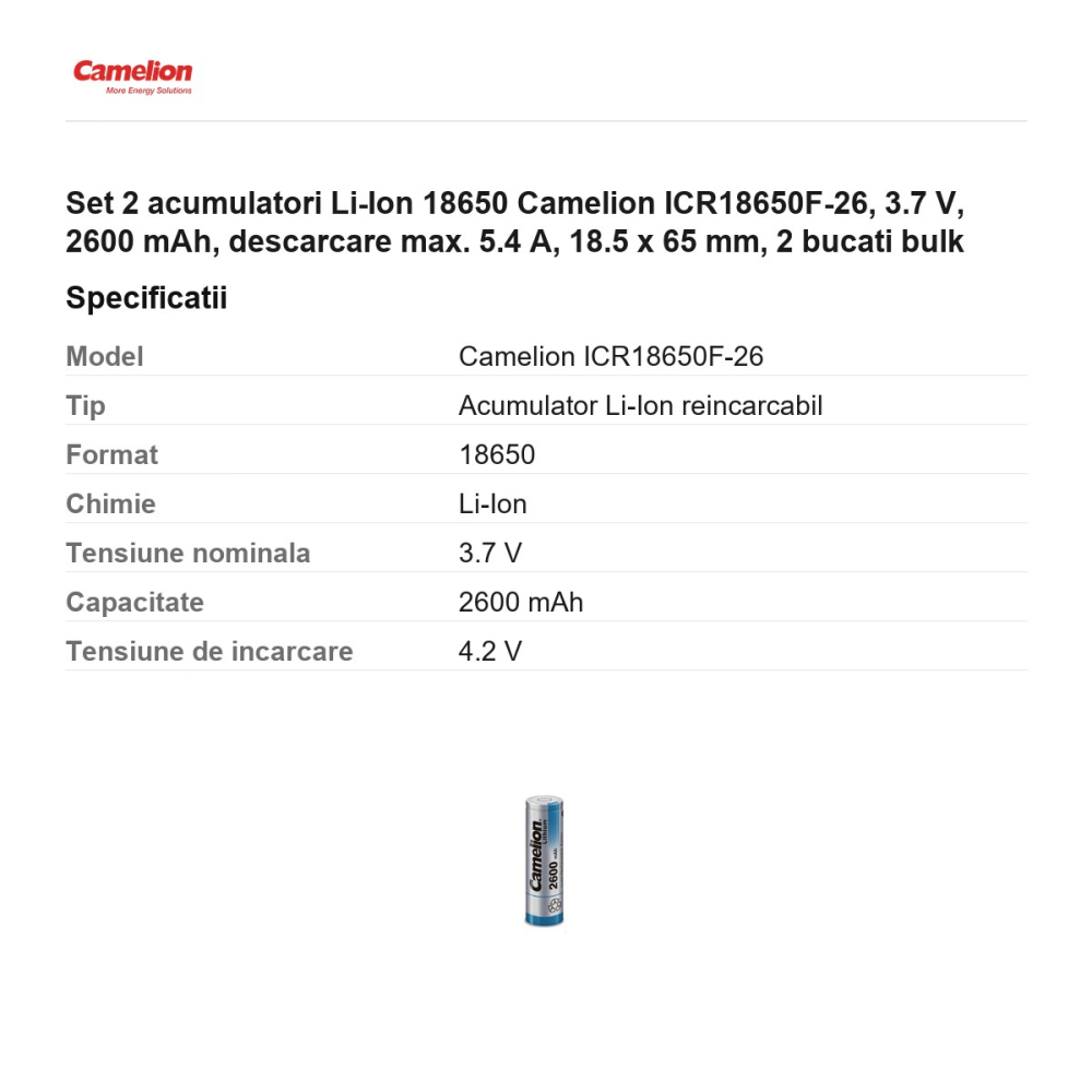 Set 2 acumulatori Li-Ion 18650 Camelion ICR18650F-26, 3.7 V, 2600 mAh, descarcare max. 5.4 A, 18.5 x 65 mm, 2 bucati bulk [3]