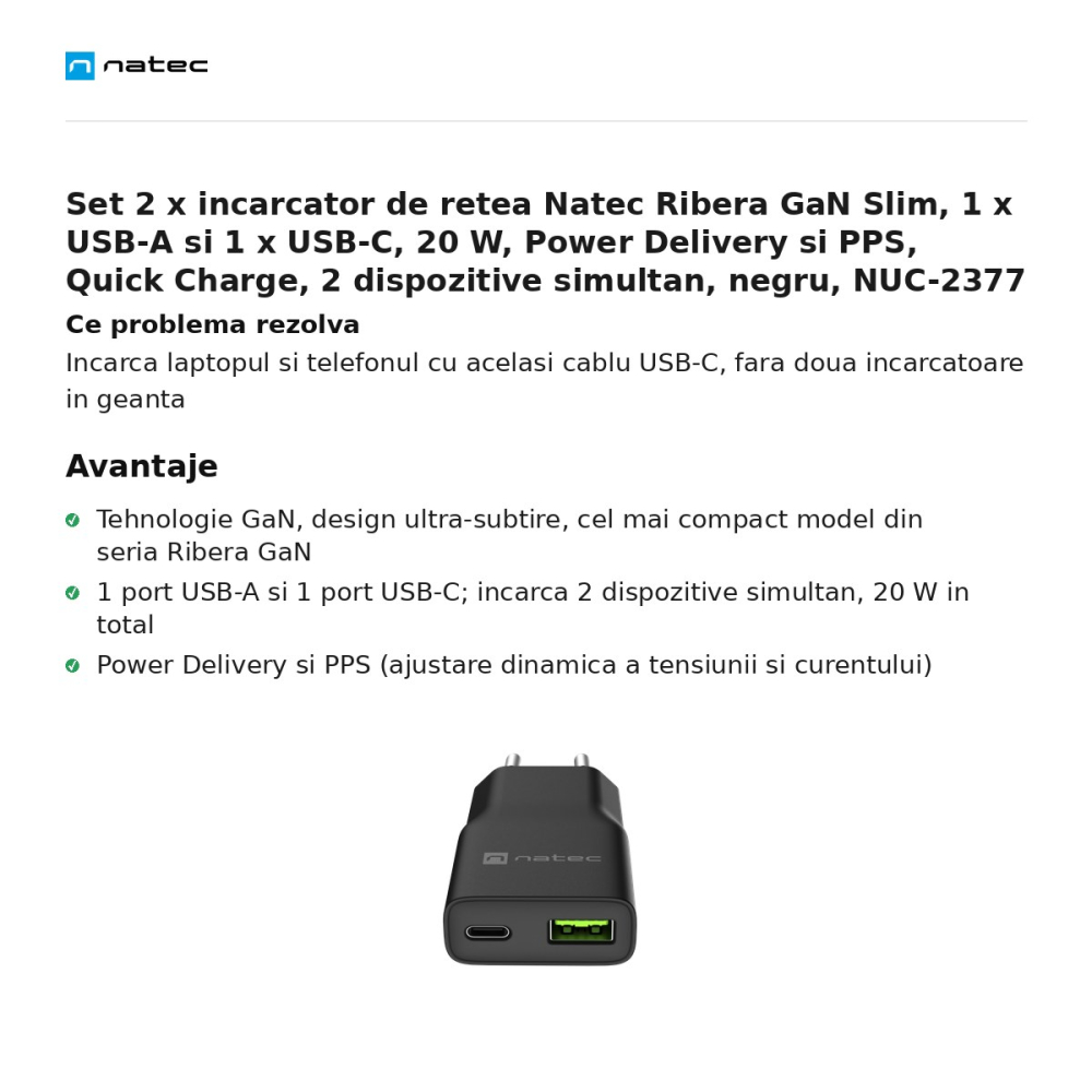 Set 2 x incarcator de retea Natec Ribera GaN Slim, 1 x USB-A si 1 x USB-C, 20 W, Power Delivery si PPS, Quick Charge, 2 dispozitive simultan, negru, NUC-2377 [2]