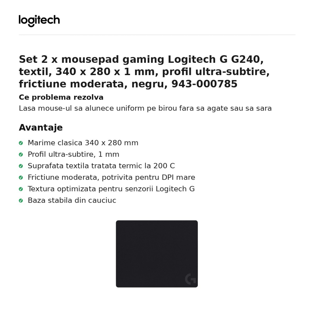 Set 2 x mousepad gaming Logitech G G240, textil, 340 x 280 x 1 mm, profil ultra-subtire, frictiune moderata, negru, 943-000785 [2]