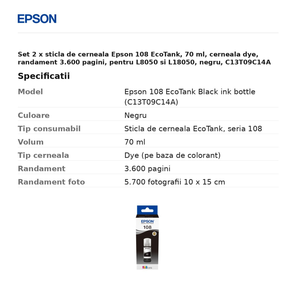 Set 2 x sticla de cerneala Epson 108 EcoTank, 70 ml, cerneala dye, randament 3.600 pagini, pentru L8050 si L18050, negru, C13T09C14A [3]