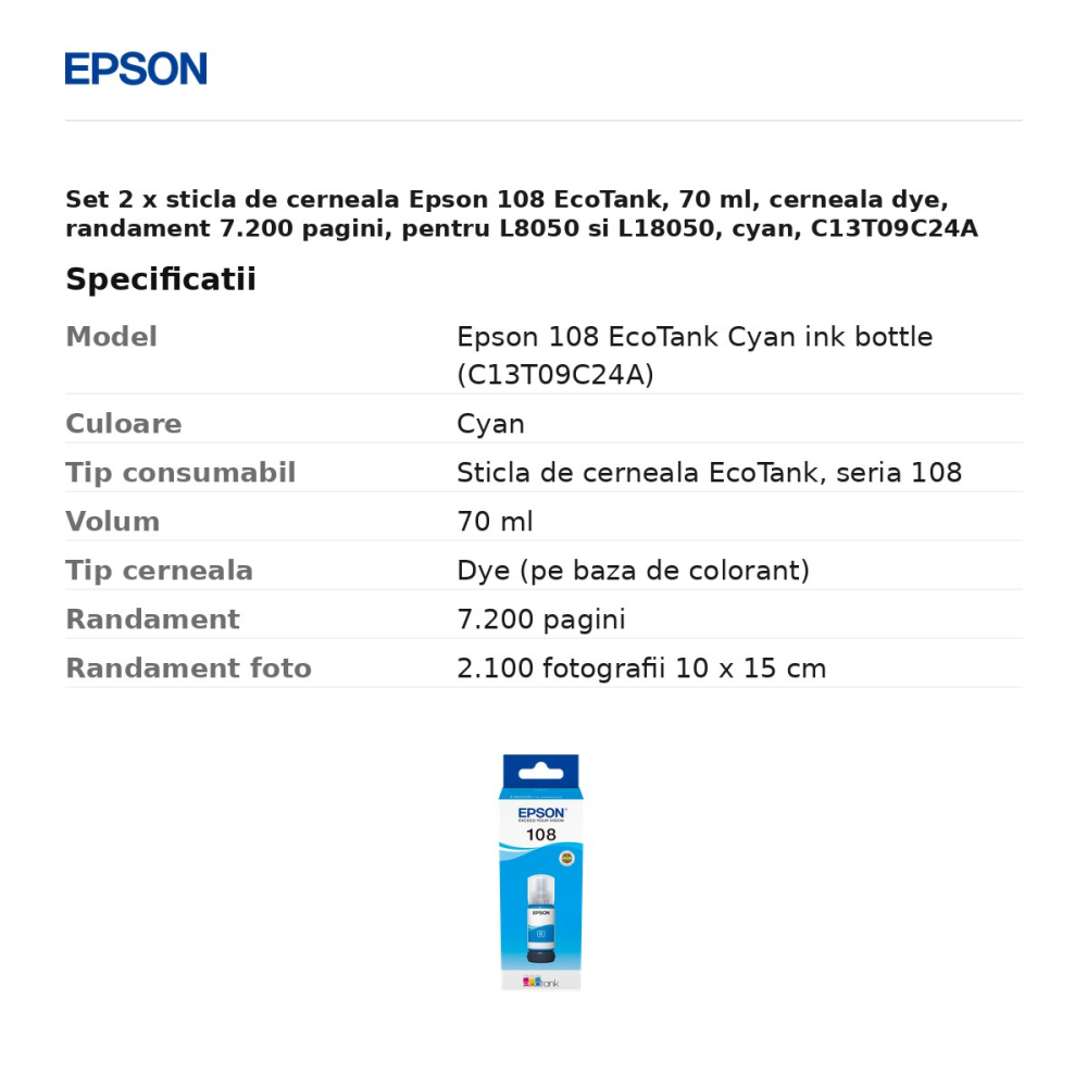 Set 2 x sticla de cerneala Epson 108 EcoTank, 70 ml, cerneala dye, randament 7.200 pagini, pentru L8050 si L18050, cyan, C13T09C24A [3]