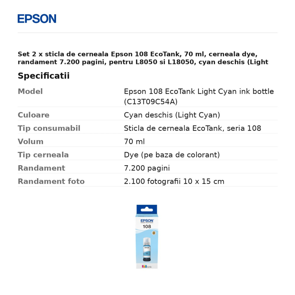 Set 2 x sticla de cerneala Epson 108 EcoTank, 70 ml, cerneala dye, randament 7.200 pagini, pentru L8050 si L18050, cyan deschis (Light Cyan), C13T09C54A [3]
