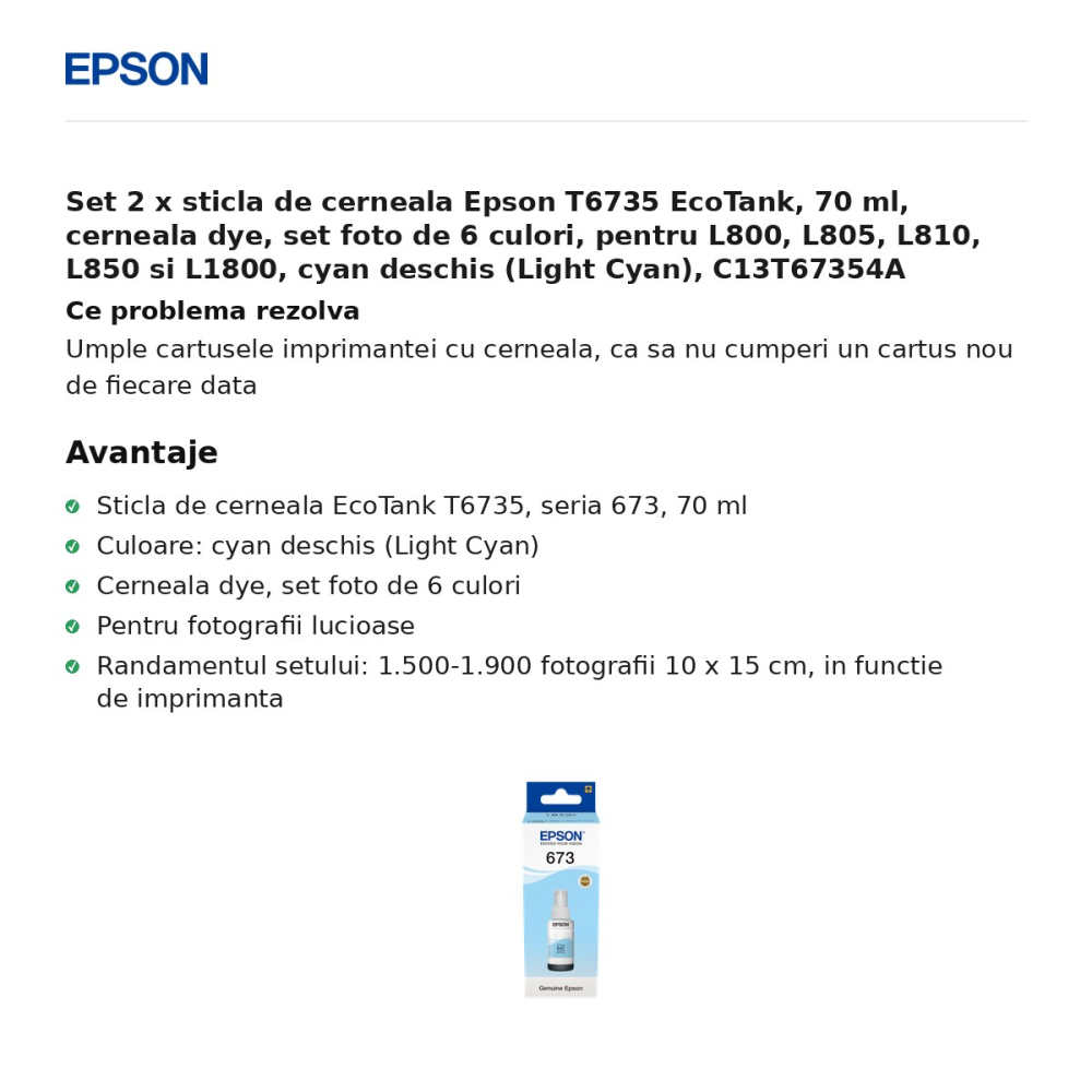 Set 2 x sticla de cerneala Epson T6735 EcoTank, 70 ml, cerneala dye, set foto de 6 culori, pentru L800, L805, L810, L850 si L1800, cyan deschis (Light Cyan), C13T67354A [2]