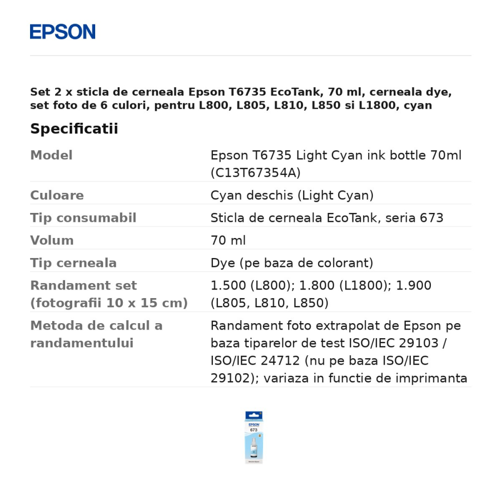 Set 2 x sticla de cerneala Epson T6735 EcoTank, 70 ml, cerneala dye, set foto de 6 culori, pentru L800, L805, L810, L850 si L1800, cyan deschis (Light Cyan), C13T67354A [3]